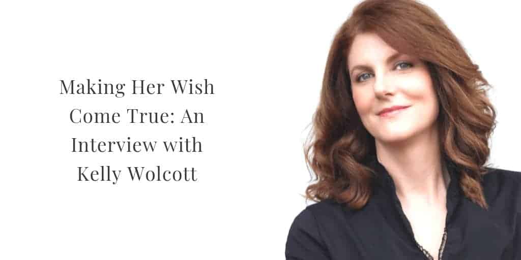 Kelly Wolcott | Making Her Wish Come True